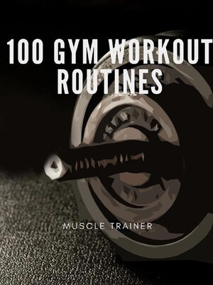 cover image of 100 Gym Workout Routines
